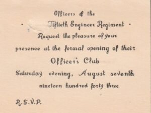 Invitation to the Officers' Club formal opening of the Fiftieth Engineer Regiment, August 7, 1943.